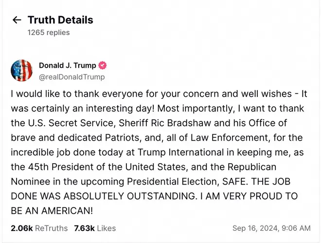 Taking to his social media platform Truth Social in the hours following the incident, Trump thanked the public for their "concern and well wishes" following the apparent attempt on his life.